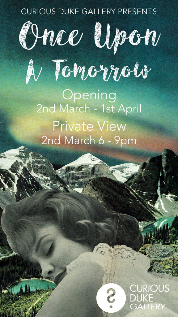 'Once Upon A Tomorrow' at Curious Duke Gallery