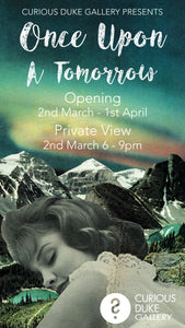 'Once Upon A Tomorrow' at Curious Duke Gallery